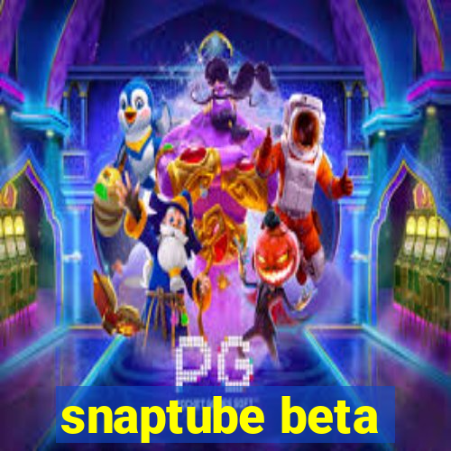 snaptube beta